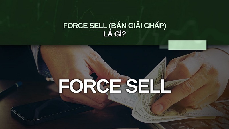 force-sell-la-gi