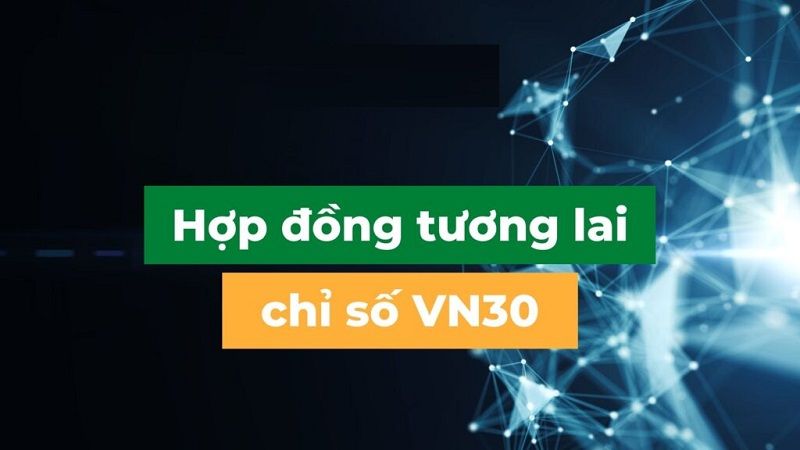 hop-dong-tuong-lai-chi-so-vn30